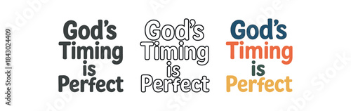 lettering icons three text only designs with phrase god timing is perfect one flat solid monochrome one thin black outline black and white one full color flat icon
