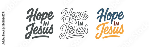 lettering icons three text only designs with phrase hope jesus one flat solid monochrome one thin black outline black and white one full color flat icon