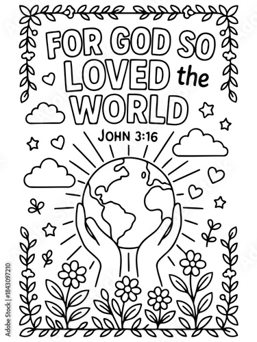 Inspirational Message: A heartfelt illustration showcases the verse For God so Loved the World accompanied by the Bible verse reference John 3:16, depicting hands tenderly cradling the earth.