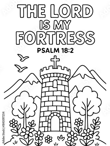 The Lord is my Fortress: A symbolic illustration representing the steadfastness and security offered by faith. This drawing features a tower, mountains, trees, and birds with inspirational quote.