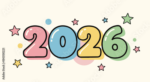 Cute colorful bubble numbers spelling out the year 2026 surrounded by playful stars and soft pastel dots for a festive greeting