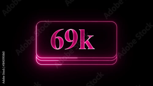 Neon light showing sixty nine k followers or likes