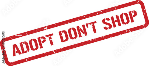 Red Adopt Don't Shop Rubber Stamp with Worn Texture on White Background Suggesting Ethical Choices