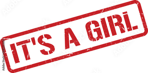 It's a Girl Text in Distressed Red Rubber Stamp on a White Background