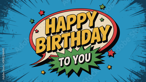 Energetic comic book style speech bubble exclaiming Happy Birthday to You with stars on a blue background