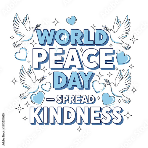 World Peace Day Illustration: A colorful and inspiring illustration for World Peace Day, featuring the words World Peace Day - Spread Kindness, surrounded by doves, hearts, and stars.