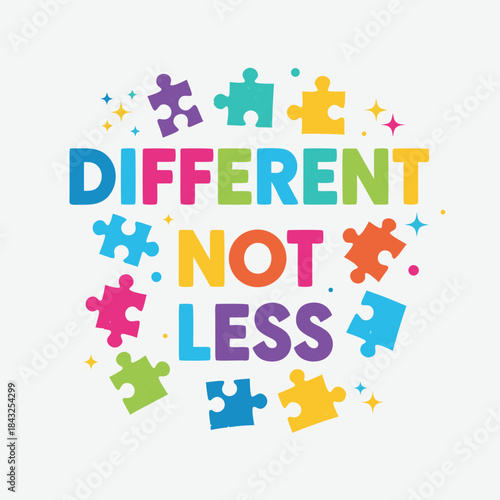 Puzzle of Unity: A vibrant message of inclusivity, with the words Different Not Less beautifully arranged amid colorful puzzle pieces, representing the beauty of diverse perspectives. 