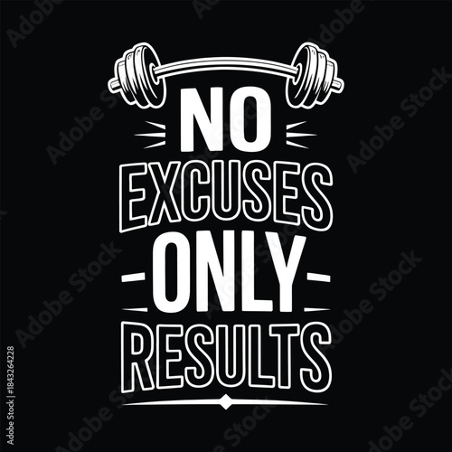 "No Excuses - Only Results" gym motivation quote design with barbell vector