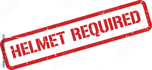 Helmet Required Red Rubber Stamp on White Background, Safety Regulation Signage