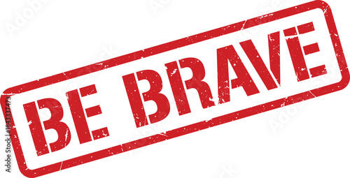 Grunge Red Be Brave Rubber Stamp Impression with Angled Rectangle Border on White Background