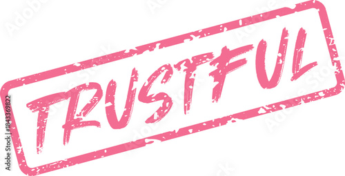 Grungy pink rectangular rubber stamp with the positive adjective Trustful written across its center