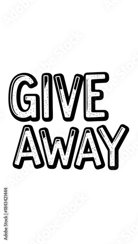 Black and White GIVE AWAY Text Illustration Announce Your Contest or Promotion