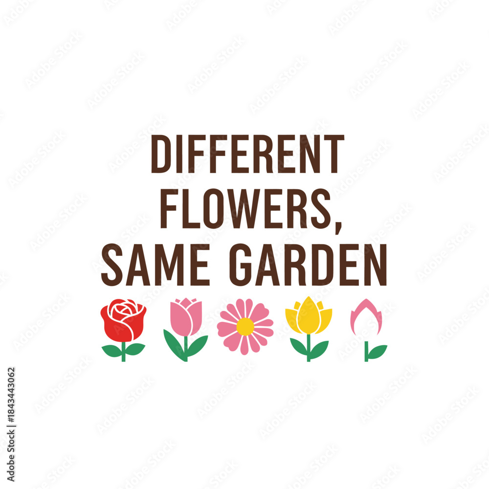 Fototapeta premium Different flowers same garden typography t-shirt design