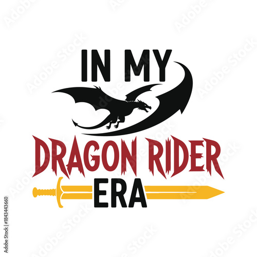 In my dragon rider era typography t-shirt design