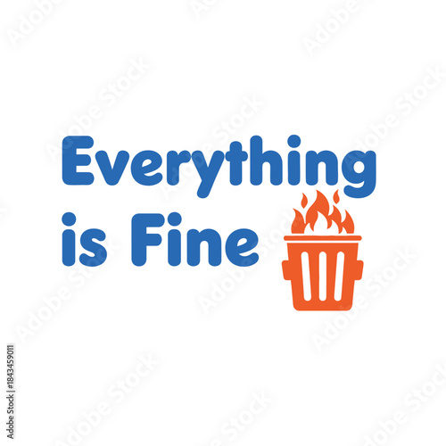 Everything is fine typography t-shirt design