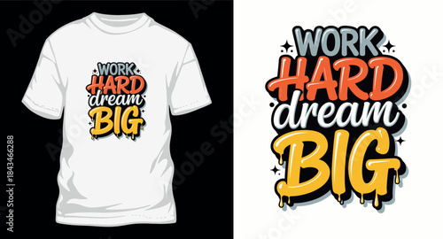 Work hard dream big motivational quote lettering design with bold colorful dripping text effect