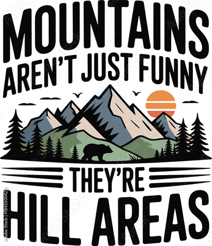 Mountains Aren't Just Funny They're Hill Areas Bear Sunset