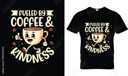 Fueled by Coffee and Kindness T‑Shirt – Cute Coffee Lover Tee with Smiling Coffee Cup