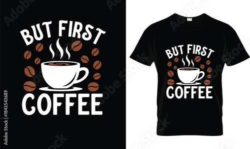 But First Coffee" T-Shirt | Classic Morning Routine Tee | Coffee Lover Gift