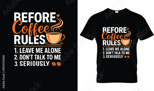 Funny Before Coffee Rules Quote T Shirt Design Coffee Lover Humor