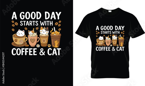 A Good Day Starts With Coffee And Cat Cute Cat Lover Coffee T Shirt Design