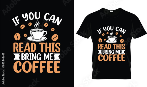 If You Can Read This Bring Me Coffee Funny Coffee Lover Quote T Shirt Design