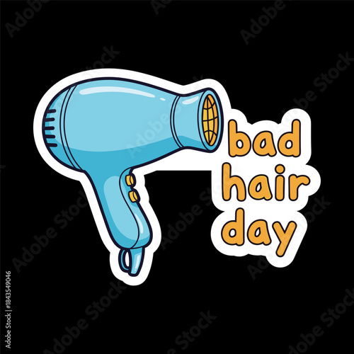 Cartoon illustration of a blue hairdryer with text that says bad hair day