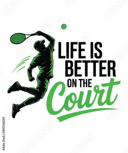 Tennis player midair smash with life is better on the court text t shirt design