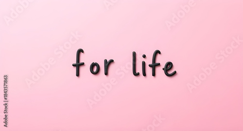 for life quote typography pink theme, inspirational slogan soft pastel background, modern feminine text design, romantic pink lifestyle quote, clean aesthetic lettering illustration, pastel branding t