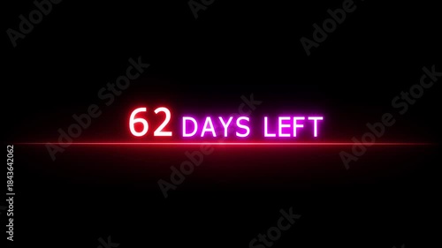 Neon countdown number. 62 Days neon text animation on black background.  Days countdown number.