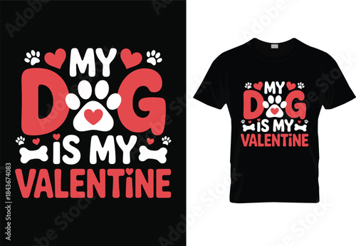 My dog is my valentine t-shirt design, valentines day t-shirt, dog lovers t-shirt