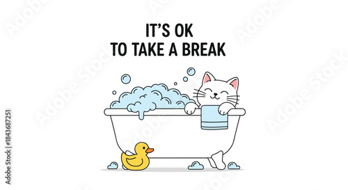 Encouraging reminder that it is okay to pause and relax while a playful cat enjoys a bubble filled bath with a rubber duck in a cozy home scene.