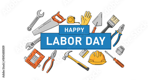 Celebrating workers with a vibrant assortment of hand tools arranged around a bold Labor Day banner that honors skilled trades and everyday achievements.