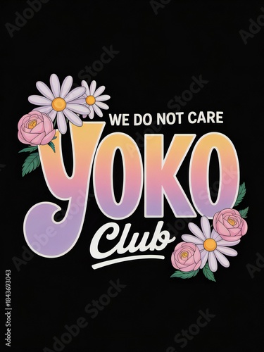Yoko Club We Do Not Care Floral Retro Gradient Typography