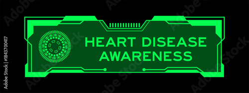 Green color of futuristic hud banner that have word heart disease awareness on user interface screen on black background