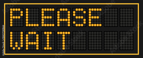 Orange color led banner in word please wait on black background