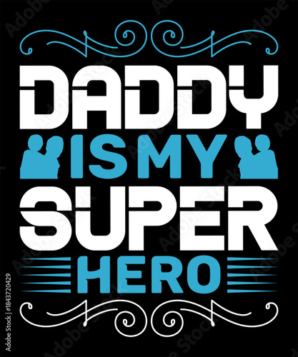 Daddy Is My Super Hero