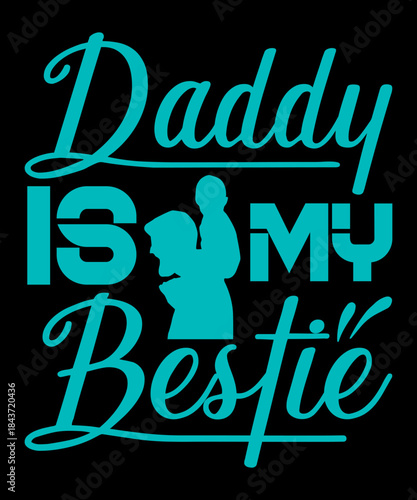 Daddy is my Bestie