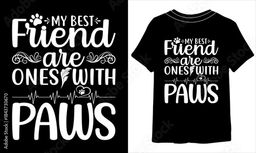 My Best Friends Are the Ones With Paws – Typography T-Shirt Design