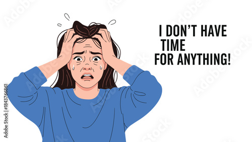 Overwhelmed young woman clutching her head in despair, with the bold text "I DON'T HAVE TIME FOR ANYTHING!" highlighting her severe stress and burnout.