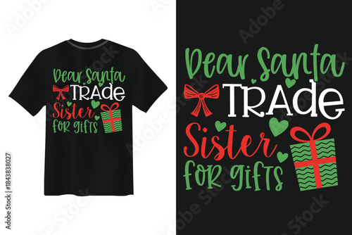 Christmas t-shirt design dear Santa trade sister for gifts