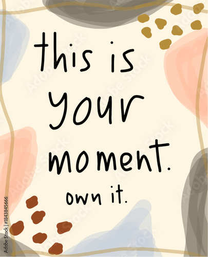 Empowering Quote Art Own Your Moment