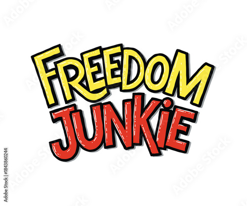 Yellow and Red Freedom Junkie Text with T-shirt typography Black Outline and Shadow lettering.