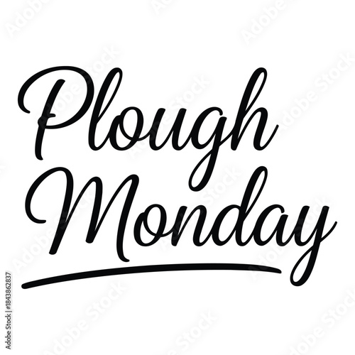 Happy plough monday with black text on white background