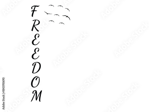 vertical freedom typography with flying birds minimalist black and white vector illustration