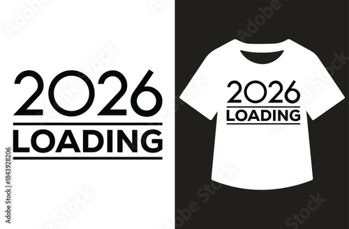 Minimal “2026 Loading” typography t‑shirt design, bold black year text and loading caption with underline, modern countdown to new year, clean vector graphic on white background, ideal for apparel and