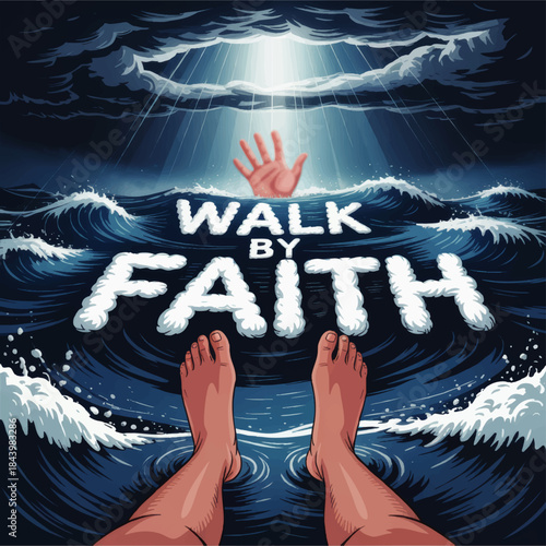 Walk by Faith inspirational Christian illustration of person walking on stormy sea with hand reaching for help and heavenly light