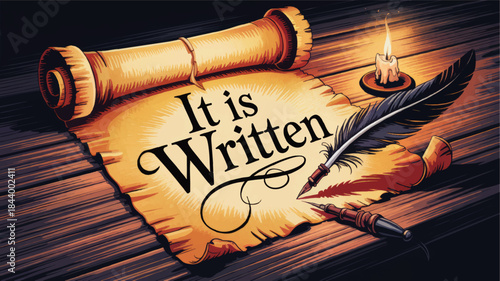 Vintage parchment scroll with “It Is Written” text, feather quill pen and candlelight on rustic wooden table illustration