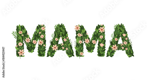The word MAMA spelled out in beautiful floral letters made of green leaves and delicate pink flowers on a white background.