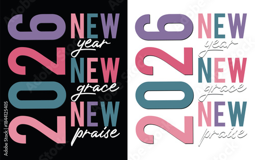 Modern, colorful typography celebrating the New Year with the year 2026 and inspiring phrases like 'New Year, New Grace, New Praise'.